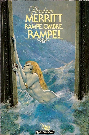 Abraham Merritt - Rampe, ombre, rampe !