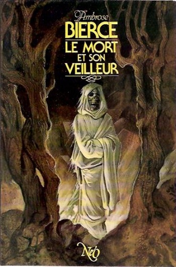 Ambrose Bierce - Le mort et son veilleur