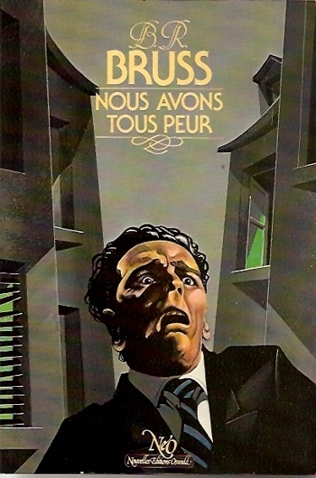 B.R. Bruss - Nous avons tous peur