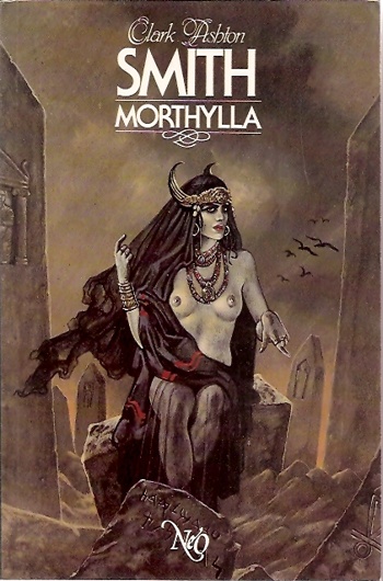 Clark Ashton Smith - Morthylla