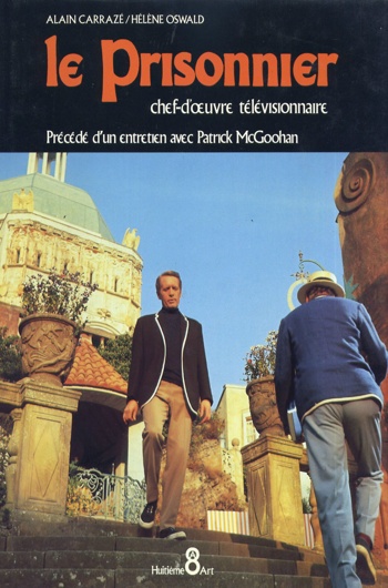 H�l�ne Oswald et Alain Carraz� - Le Prisonnier, chef-d'oeuvre t�l�visionnaire