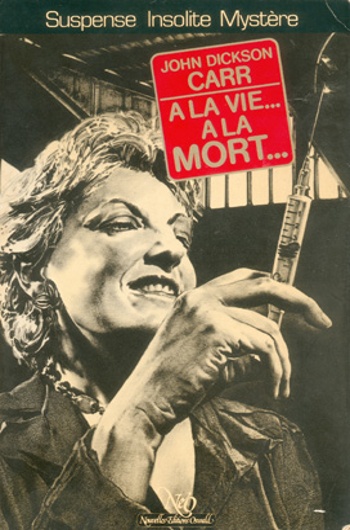 John Dickson Carr - � la vie... la mort