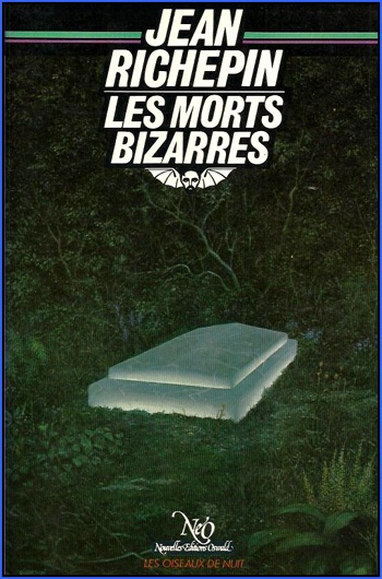 Jean Richepin - Les Morts bizarres
