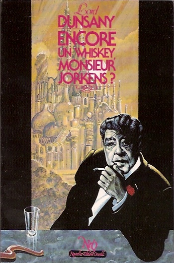 Lord Dunsany - Encore un whiskey, Monsieur Jorkens ?