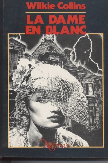 Wilkie Collins - La dame en blanc