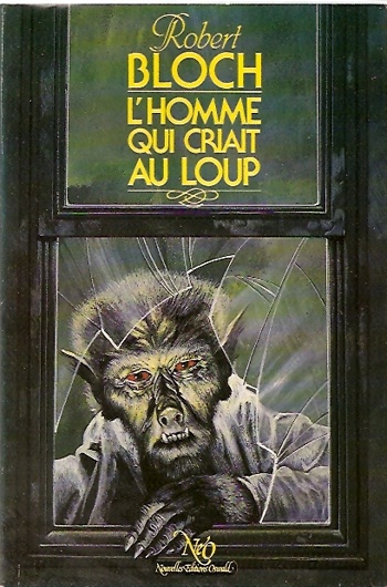 Robert Bloch - L'homme qui criait au loup