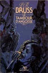 B.R. Bruss - Le tambour d'angoisse