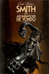 Clark Ashton Smith - Les abominations de Yondo
