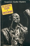 Ed McBain - Dur � mourir