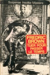 Fredric Brown - Tuer pour passer le temps