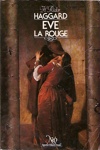 Henry Rider Haggard - Eve la Rouge