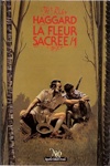 Henry Rider Haggard - La fleur sacr�e - Tome 1