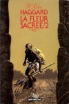 Henry Rider Haggard - La fleur sacr�e - Tome 2