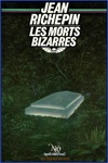 Jean Richepin - Les Morts bizarres