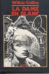 Wilkie Collins - La dame en blanc