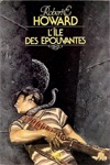 Robert Ervin Howard - L'�le des �pouvantes