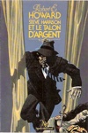 Robert Ervin Howard - Steve Harrison et le Talon d'argent